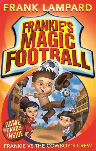 Frankie's Magic Football: Frankie vs The Cowboy's Crew av Frank Lampard