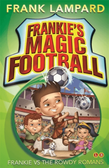 Frankie's Magic Football: Frankie vs The Rowdy Romans av Frank Lampard