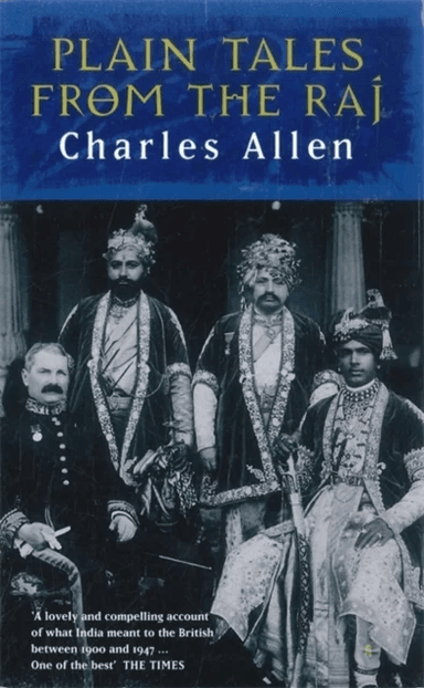 Plain Tales From The Raj av Charles Allen