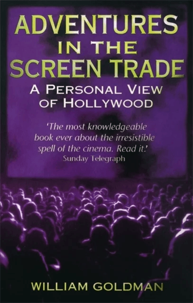 Adventures In The Screen Trade av William Goldman