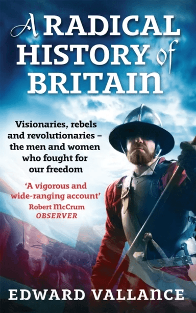 A Radical History Of Britain av Edward Vallance