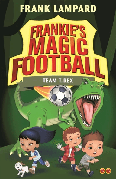 Frankie's Magic Football: Team T. Rex av Frank Lampard
