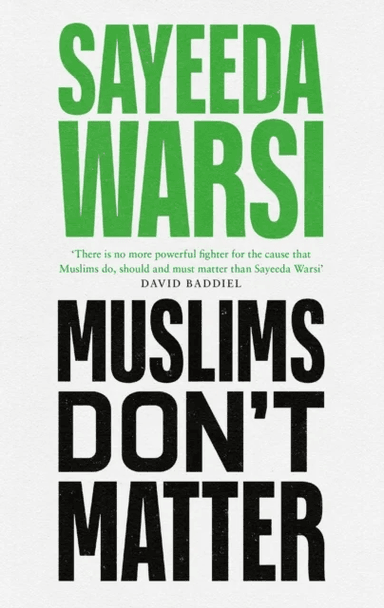 Muslims Don't Matter av Sayeeda Warsi