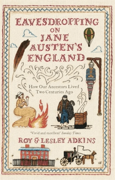 Eavesdropping on Jane Austen's England av Roy &amp; Lesley Adkins
