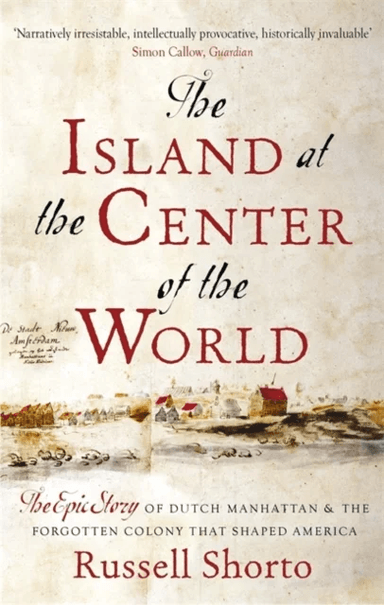 The Island at the Center of the World av Russell Shorto