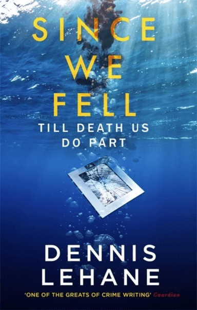 Since We Fell av Dennis Lehane