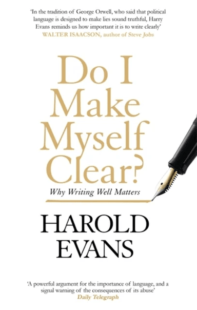 Do I Make Myself Clear? av Harold Evans