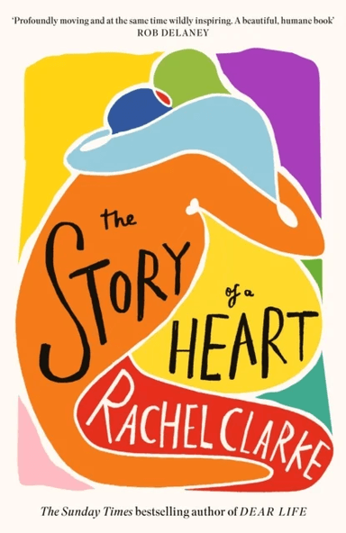 The Story of a Heart av Rachel Clarke