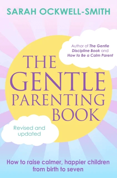The Gentle Parenting Book av Sarah Ockwell-Smith