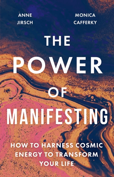 The Power of Manifesting av Anne Jirsch, Monica Cafferky
