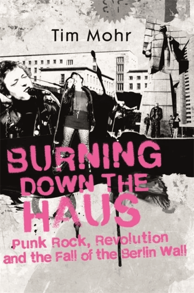 Burning Down The Haus av Tim Mohr