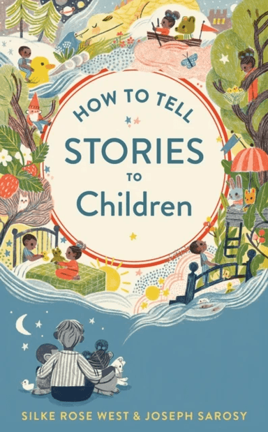 How To Tell Stories To Children av Joseph Sarosy, Silke Rose West