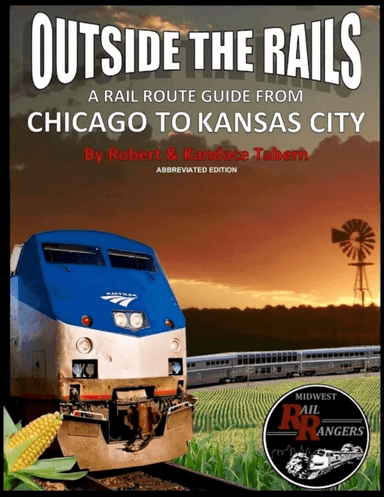 Outside the Rails: A Rail Route Guide from Chicago to Kansas City (Abbreviated Edition) av Robert Tabern, Kandace Tabern