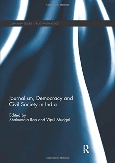 Journalism, Democracy and Civil Society in India