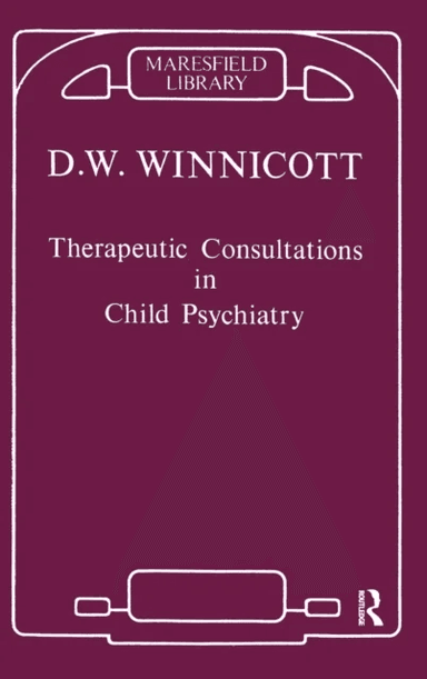 Therapeutic Consultations in Child Psychiatry av Donald W. Winnicott