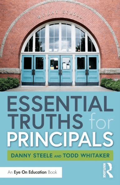 Essential Truths for Principals av Danny Steele, Todd (Indiana State University USA) Whitaker
