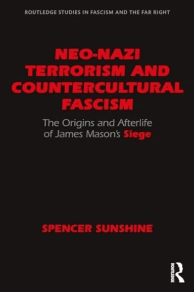 Neo-Nazi Terrorism and Countercultural Fascism av Spencer (Independent Scholar USA) Sunshine