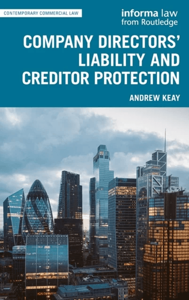 Company Directors' Liability and Creditor Protection av Andrew (University of Leeds Leeds England UK) Keay
