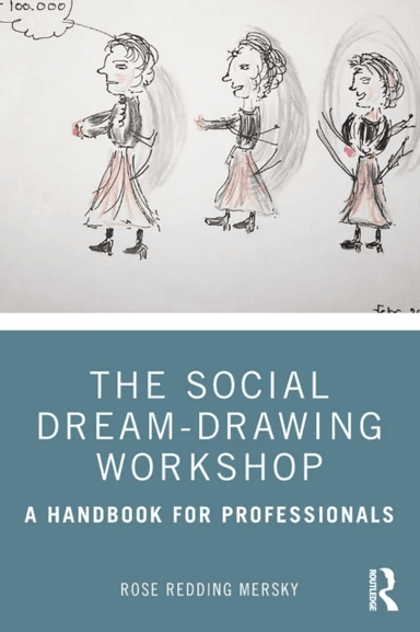 The Social Dream-Drawing Workshop av Rose (Organizational development consultant supervisor and coach in private practice Germany) Redding Mersky