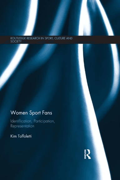 Women Sport Fans av Kim (Deakin University Australia) Toffoletti