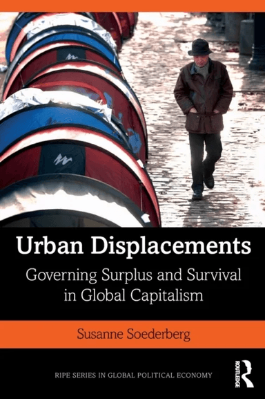 Urban Displacements av Susanne (Queen's University Canada) Soederberg