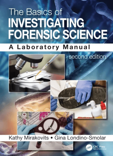 The Basics of Investigating Forensic Science av Kathy (Portage Northern High School USA) Mirakovits, Gina Londino-Smolar