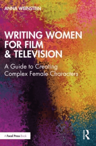 Writing Women for Film &amp; Television av Anna (Kennesaw State University USA) Weinstein