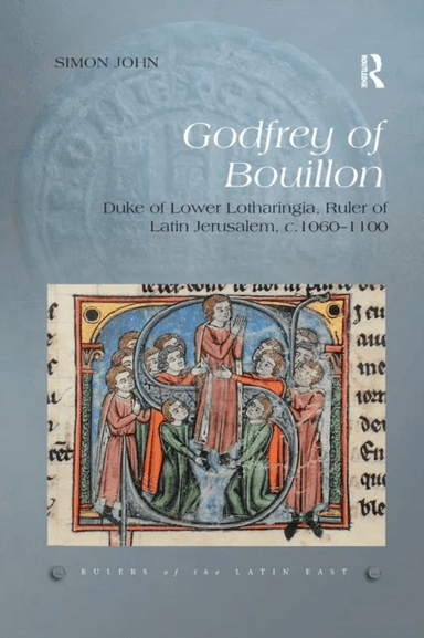 Godfrey of Bouillon av Simon John