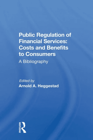 Public Regulation Financ av Arnold A. Heggestad, Arnold A Heggestad Sr Analyst