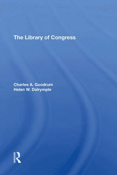The Library Of Congress av Charles A Goodrum, Helen W Dalrymple
