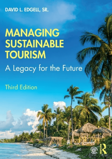 Managing Sustainable Tourism av David L. Edgell Sr