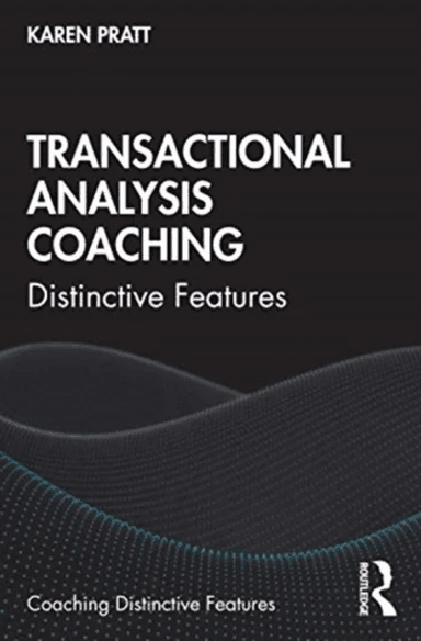 Transactional Analysis Coaching av Karen Pratt
