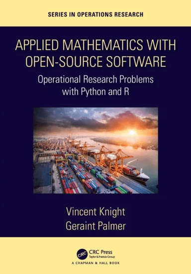 Applied Mathematics with Open-Source Software av Vincent Knight, Geraint Palmer
