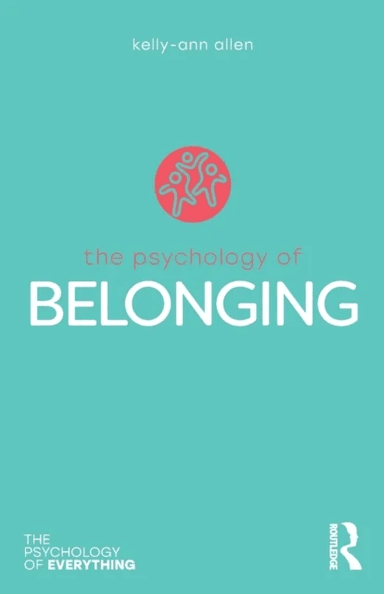 The Psychology of Belonging av Kelly-Ann (Monash University Australia) Allen