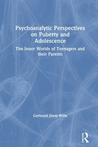 Psychoanalytic Perspectives on Puberty and Adolescence av Gertraud Diem-Wille