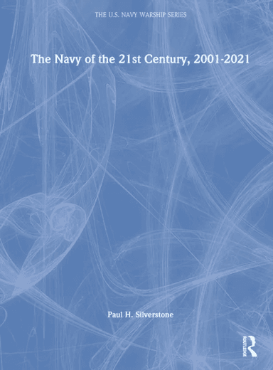 The Navy of the 21st Century, 2001-2022 av Paul H. Silverstone
