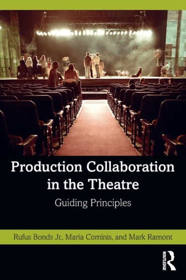 Production Collaboration in the Theatre av Rufus Bonds Jr., Maria Cominis, Mark Ramont