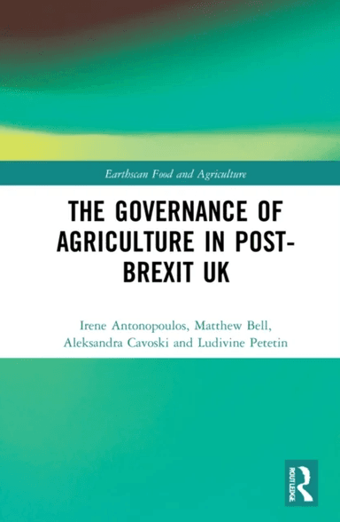 The Governance of Agriculture in Post-Brexit UK