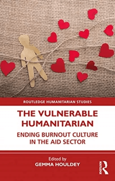 The Vulnerable Humanitarian av Gemma Houldey