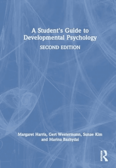 A Student's Guide to Developmental Psychology av Margaret (Oxford Brookes University UK) Harris, Gert (Lancaster University UK) Westermann, Sunae
