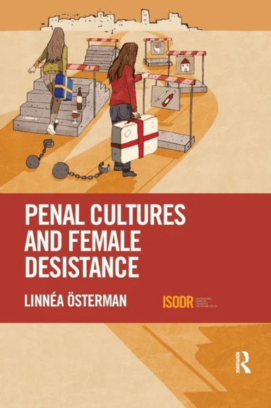Penal Cultures and Female Desistance av Linnea OEsterman