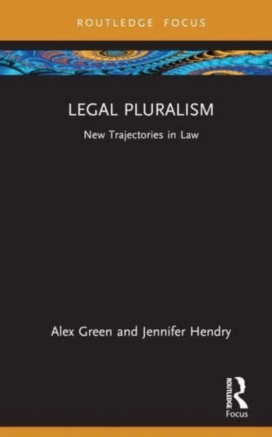 Legal Pluralism av Alex (University of York UK) Green, Jennifer Hendry