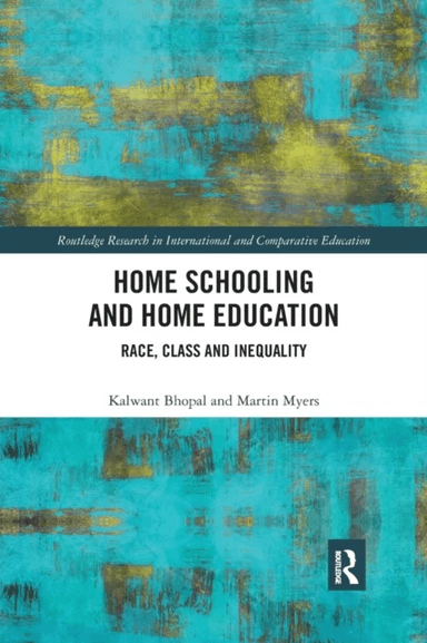 Home Schooling and Home Education av Kalwant Bhopal, Martin (University of Port Myers