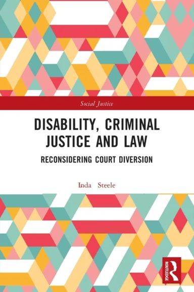 Disability, Criminal Justice and Law av Linda (University of Technology Sydney Australia) Steele