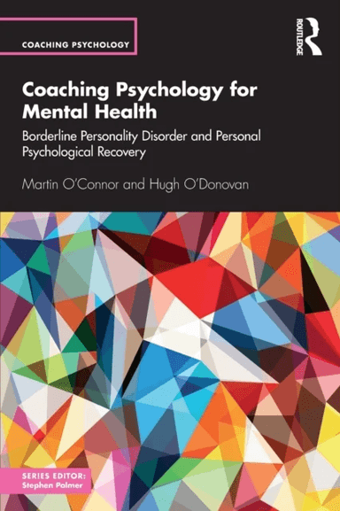 Coaching Psychology for Mental Health av Martin O'Connor, Hugh O'Donovan