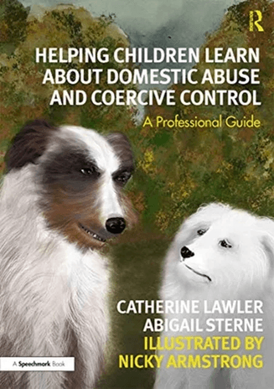 Helping Children Learn About Domestic Abuse and Coercive Control av Catherine Lawler, Abigail Sterne, Nicky Armstrong