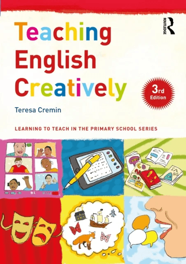 Teaching English Creatively av Teresa (Open University UK) Cremin