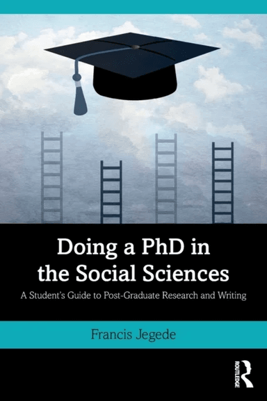 Doing a PhD in the Social Sciences av Francis Jegede