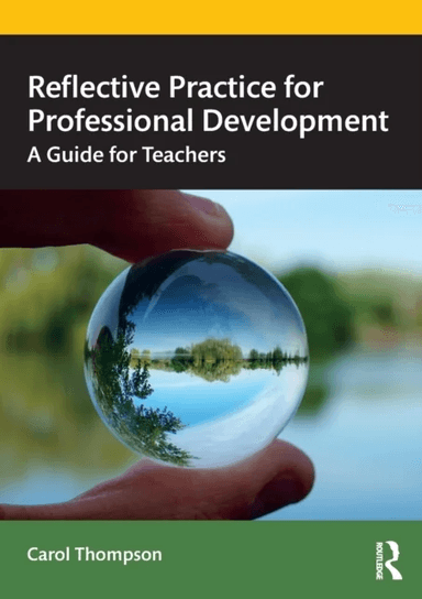 Reflective Practice for Professional Development av Carol (Bedfordshire University UK) Thompson