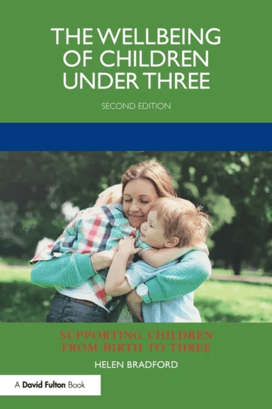 The Wellbeing of Children under Three av Helen (University of Cambridge UK) Bradford